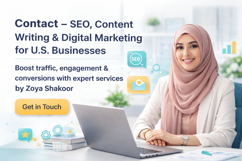 Contact – SEO content writing and digital marketing services by Zoya Shakoor for U.S. businesses to boost traffic, engagement, and conversions